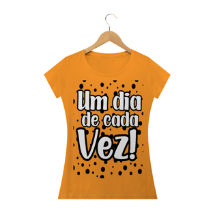 Nome do produtoCAMISETA BABY LOOK - UM DIA DE CADA VEZ