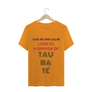 Nome do produtoCamiseta Quis Me Dar Golpe Logo Eu A Grávida De Taubaté