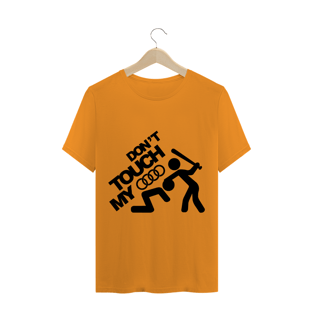 Nome do produtoCAMISETA T-SHIRT - DON'T TOUCH MY AUDI