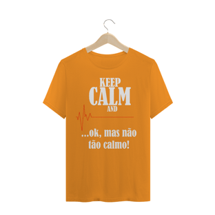 Nome do produtoCamiseta Masculina Não fique tão Calmo