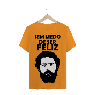 Nome do produtoT-Shirt Sem Medo de Ser Feliz Lula