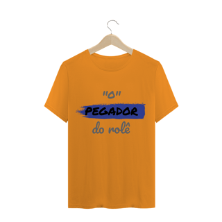 Nome do produto Camiseta Quality Estampa Frase - O Pegador do rolê
