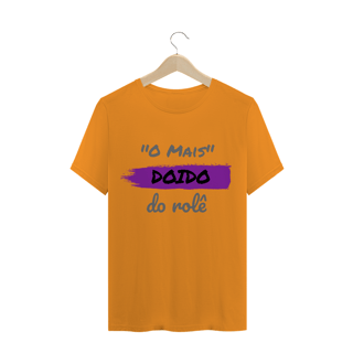 Nome do produto Camiseta Quality Estampa Frase - O Mais Doido do rolê