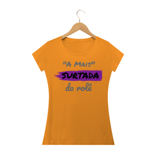 Nome do produto Camiseta Baby Long Quality Estampa Frase -  A Mais Surtada do rolê