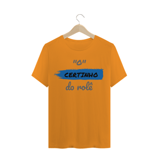 Nome do produto Camiseta Quality Estampa Frase - O Certinho do rolê