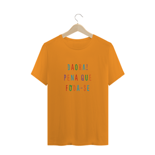 Nome do produtocamiseta unissex - daora pena que
