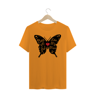 Nome do produto Camiseta Quality Estampa Borboleta Frase - Beautiful Like My Mom