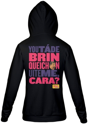 Casaco do Canal |  You tá de Brinqueichon uite me cara? COLOR | Casaco de Moletom Masculino