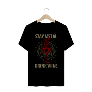 Nome do produtoCamiseta Stay Metal Drink Wine