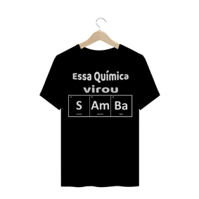 Camisa Essa Química Virou SAMBA