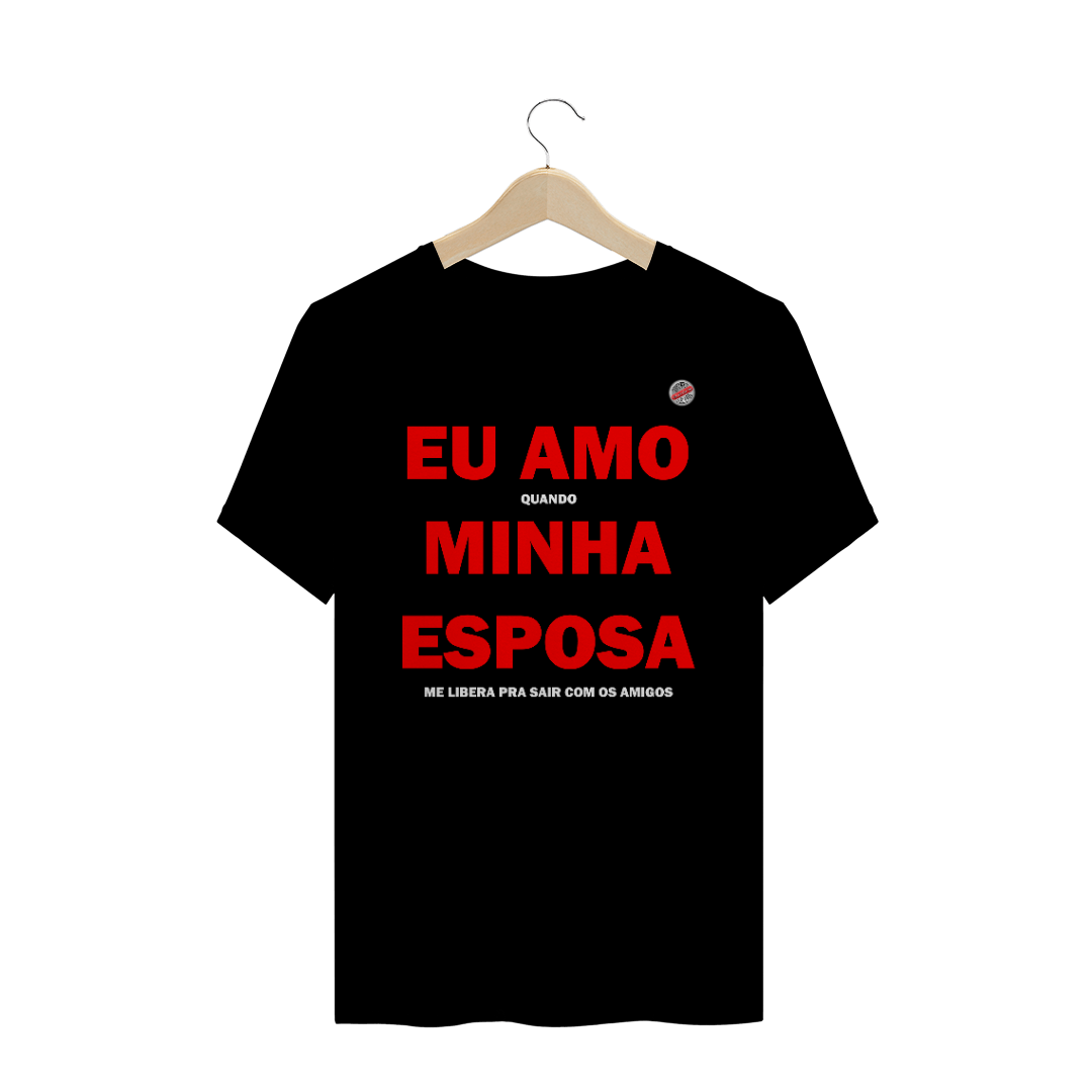 Nome do produto: Eu amo quando minha esposa me libera pra sair com os amigos (Preta)