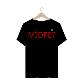 Miope... Sabia, todo viado é! (Preta)