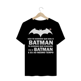 Não to dizendo que sou o Batman... (Preta)