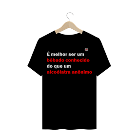 É melhor ser um bêbado... (Preta)