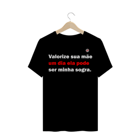 Valorize sua mãe... (Preta)