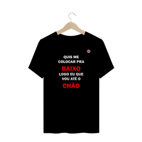 Quis me colocar pra baixo... (Preta)