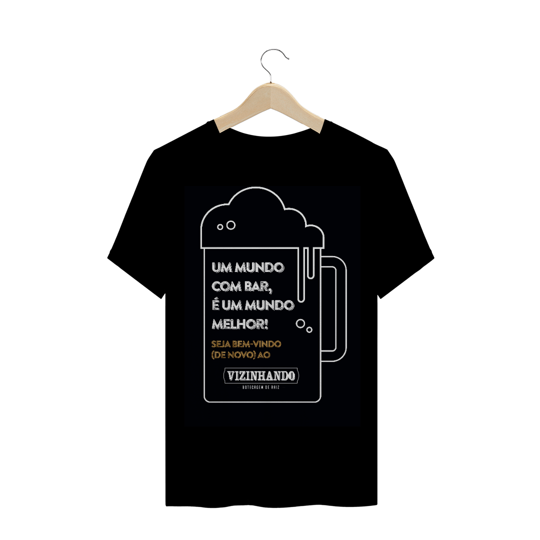 Nome do produto: Um Mundo com Bar é um Mundo Melhor!