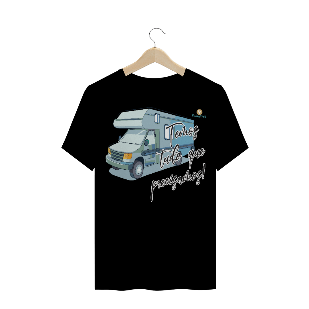 Nome do produto: CAMISETA TRADICIONAL - MOTORHOME, TEMOS TUDO O QUE PRECISAMOS