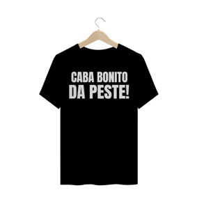 CAMISETA TRADICIONAL - CABA BONITO DA PESTE