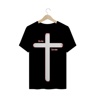 Nome do produtoCamiseta Evangélica - Ele vive em mim