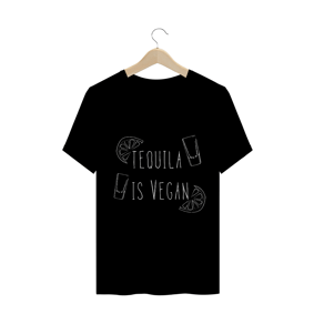 Camiseta Vegana Tequila is Vegan