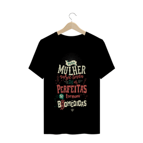 T-Shirt - As perfeitas se tornam Biomédicas