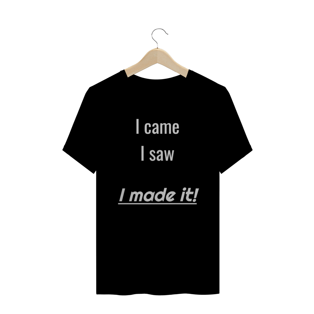 Camiseta I Made It