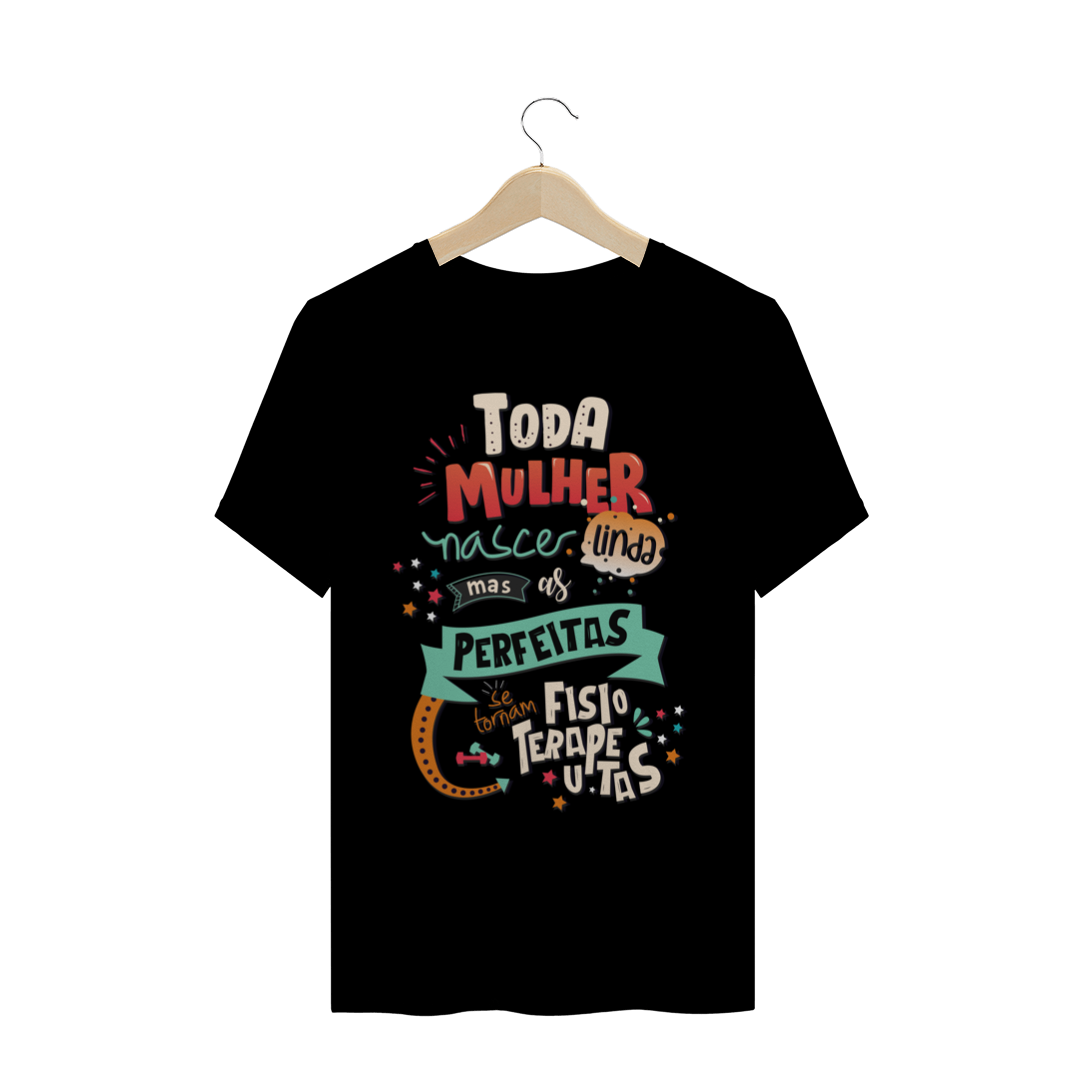 Nome do produto: T-Shirt - As melhores se tornam Fisioterapeutas