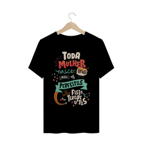 T-Shirt - As melhores se tornam Fisioterapeutas