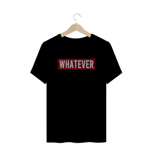 Nome do produtoCamiseta Whatever