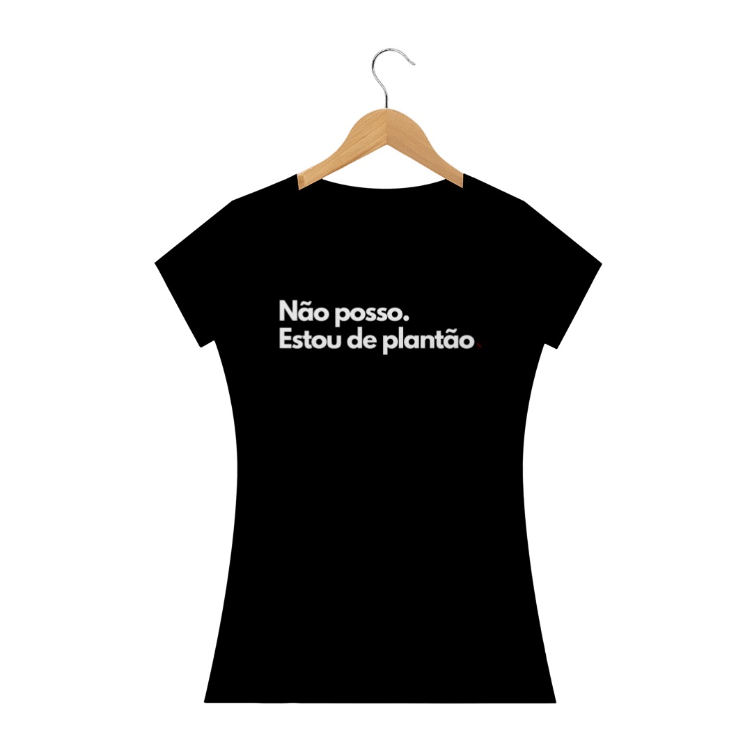 Nome do produto: Camiseta Feminina Preta Tô de Plantão