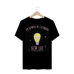 Nome do produtoCamisa em tempo de escuridão seja luz