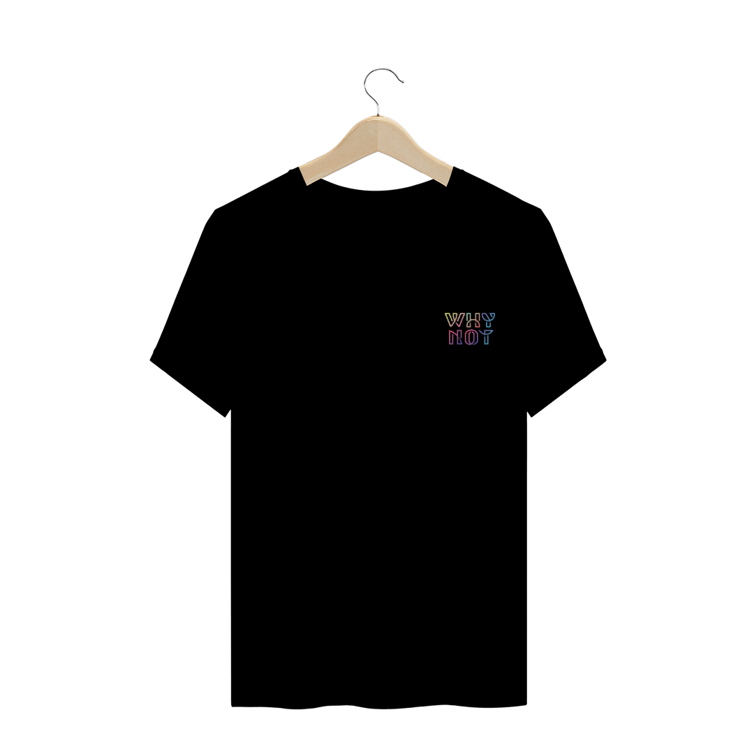 Nome do produto: Camiseta Why Not