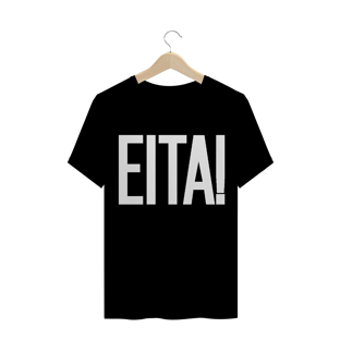 Nome do produtoCamiseta unissex - EITA!