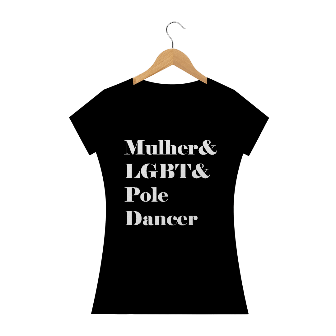 Camiseta Mulher&LGBT&Poledancer Baby Long Quality