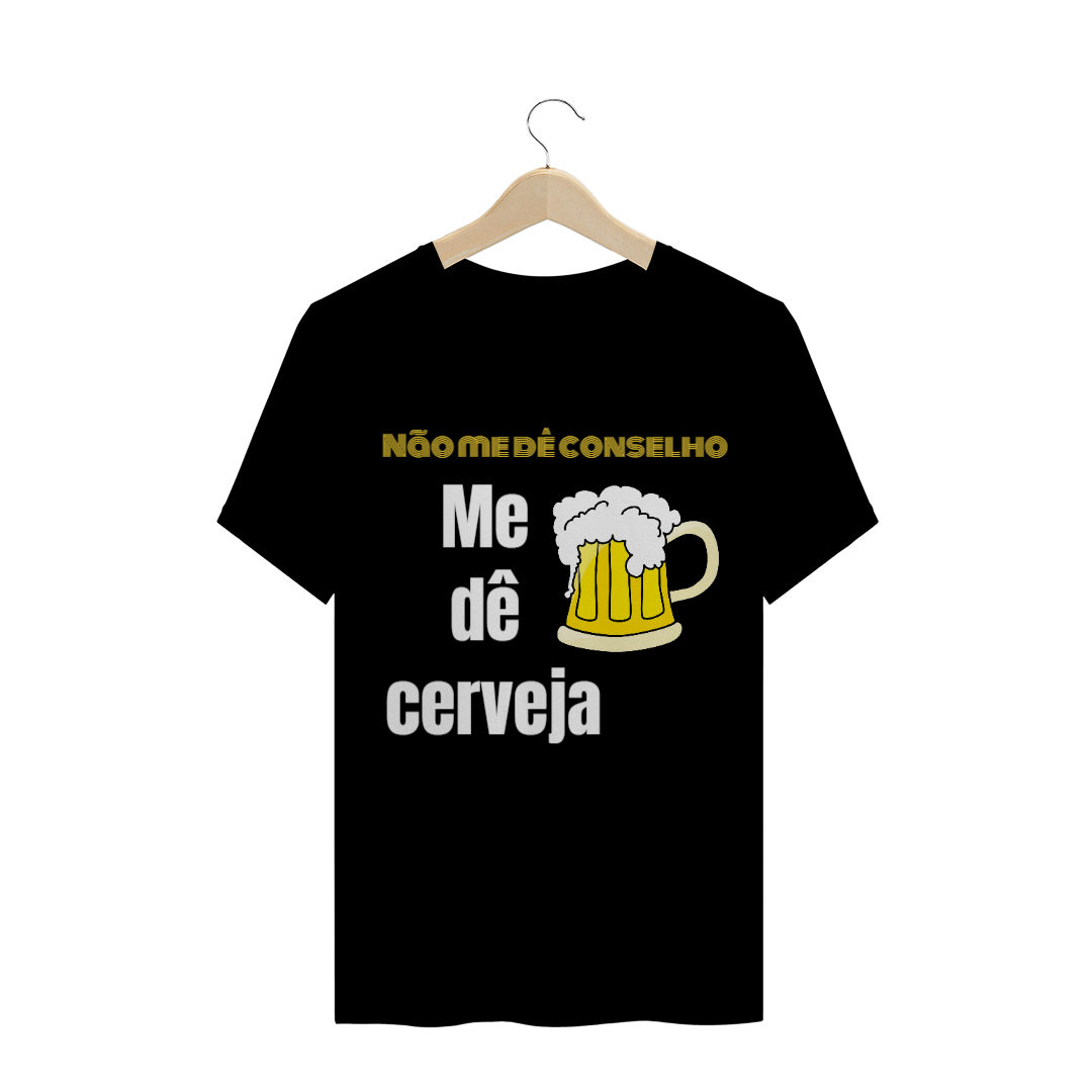 Nome do produto: Não me dê conselho, me dê cerveja
