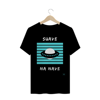 Camiseta | Suave na Nave - Diversas Cores