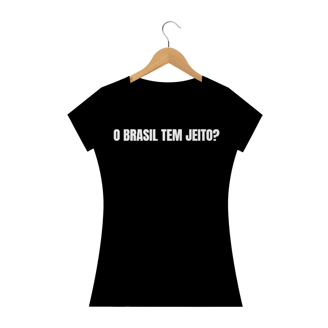 Nome do produto: Baby look O BRASIL TEM JEITO?