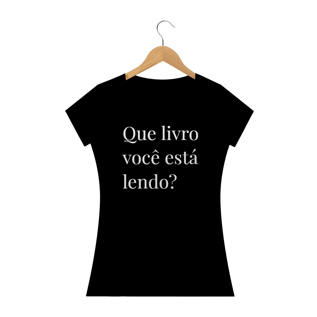 Nome do produto: Baby look QUE LIVRO VOCÊ ESTÁ LENDO?