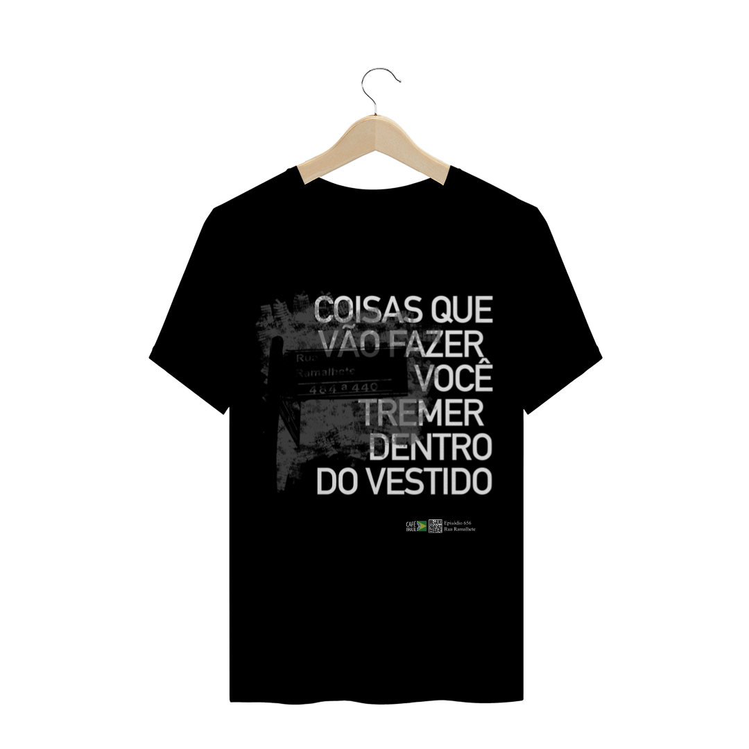 Camiseta Ep 656 - Rua Ramalhete 