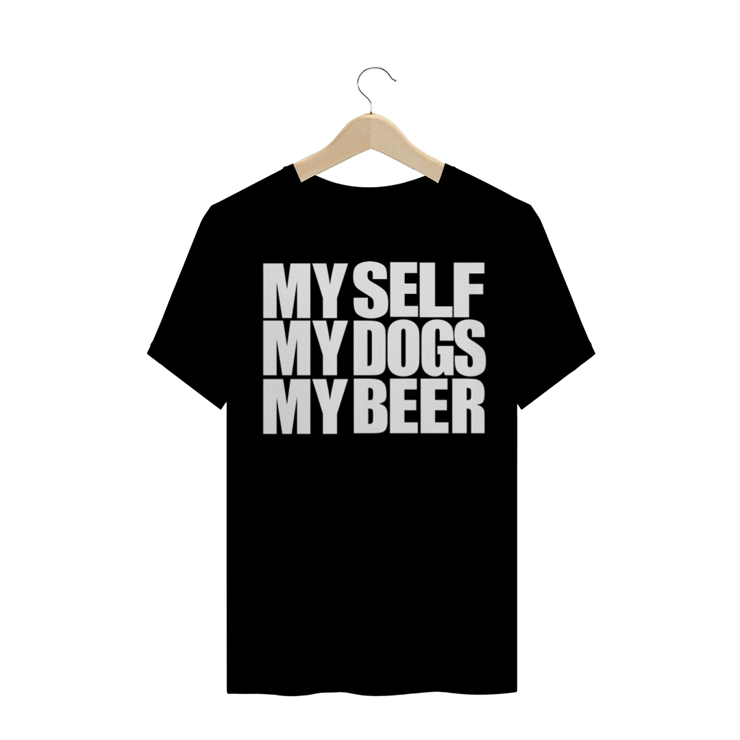 Nome do produto: My Self, My Dogs, My Beer
