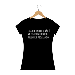 Nome do produtoCAMISETA FEMININA LUGAR DE MULHER É PEDALANDO