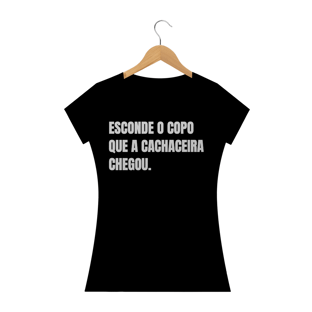 Nome do produtoEsconde o copo que a cachaceira chegou