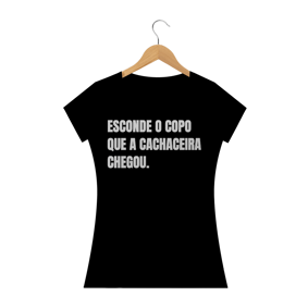 Esconde o copo que a cachaceira chegou