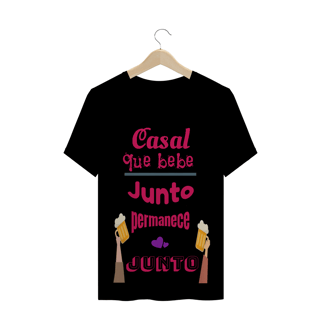 Nome do produto Camiseta Quality Estampa Frase Rosa Casal que bebe junto permanece junto