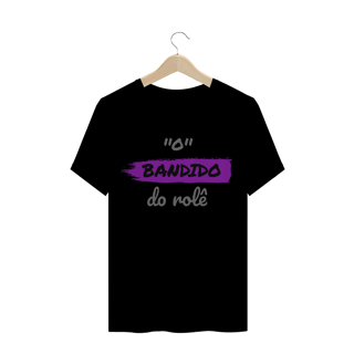 Nome do produto Camiseta Quality Estampa Frase - O Bandido do rolê