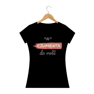 Nome do produto Camiseta Baby Long Quality Estampa Frase - A Ciumenta do rolê