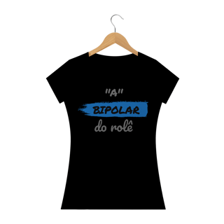 Nome do produto Camiseta Baby Long Quality Estampa Frase - A Bipolar do rolê