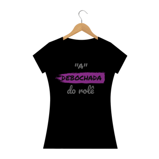 Nome do produto Camiseta Baby Long Quality Estampa Frase - A Debochada do rolê