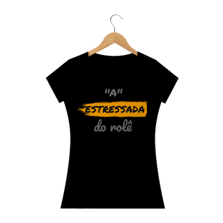 Nome do produto Camiseta Baby Long Quality Estampa Frase - A Estressada do rolê